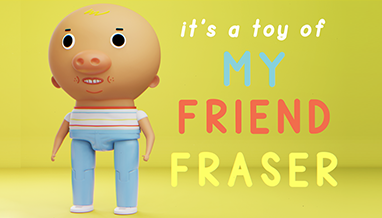 a toy of my friend fraser